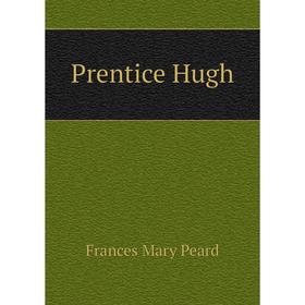 

Книга Prentice Hugh