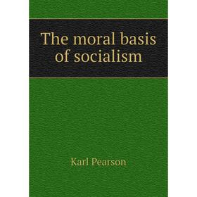 

Книга The moral basis of socialism