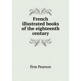 

Книга French illustrated books of the eighteenth century