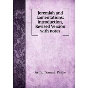 

Книга Jeremiah and Lamentations: introduction, Revised Version with notes