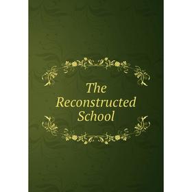 

Книга The Reconstructed School