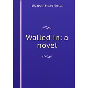 

Книга Walled in: a novel