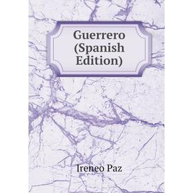 

Книга Guerrero (Spanish Edition)