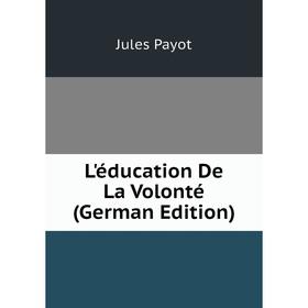 

Книга L'éducation De La Volonté