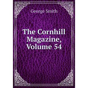 

Книга The Cornhill Magazine, Volume 54