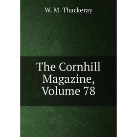 

Книга The Cornhill Magazine, Volume 78