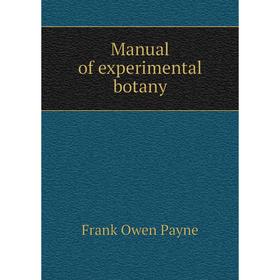 

Книга Manual of experimental botany