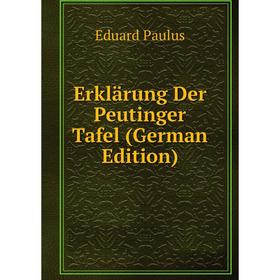 

Книга Erklärung Der Peutinger Tafel (German Edition)