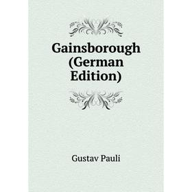 

Книга Gainsborough (German Edition)