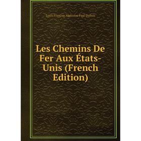 

Книга Les Chemins De Fer Aux États-Unis