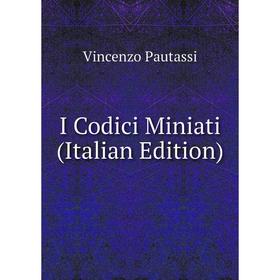 

Книга I Codici Miniati (Italian Edition)