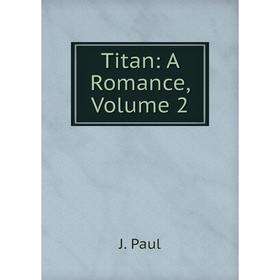

Книга Titan: A Romance, Volume 2