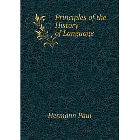 

Книга Principles of the History of Language