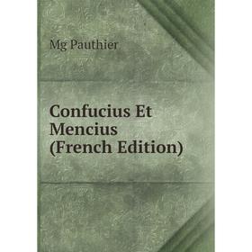 

Книга Confucius Et Mencius (French Edition)