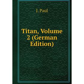 

Книга Titan, Volume 2 (German Edition)