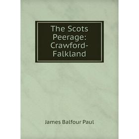 

Книга The Scots Peerage: Crawford-Falkland