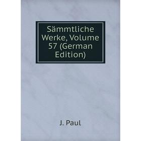 

Книга Sämmtliche Werke, Volume 57 (German Edition)