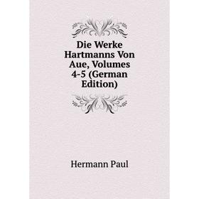

Книга Die Werke Hartmanns Von Aue, Volumes 4-5 (German Edition)