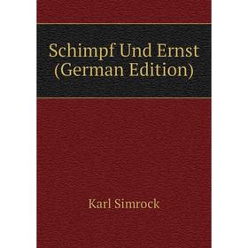 

Книга Schimpf Und Ernst (German Edition)