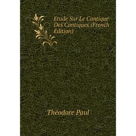 

Книга Etude Sur Le Cantique Des Cantiques (French Edition)
