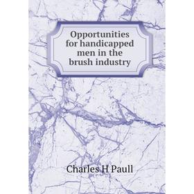 

Книга Opportunities for handicapped men in the brush industry