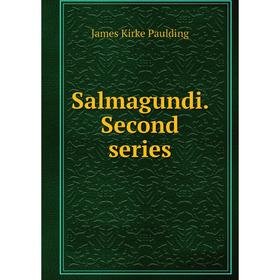 

Книга Salmagundi. Second series