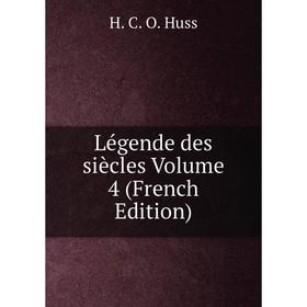 

Книга Légende des siècles Volume 4