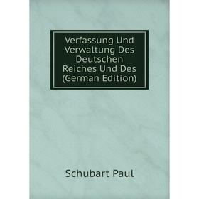 

Книга Verfassung Und Verwaltung Des Deutschen Reiches Und Des (German Edition)