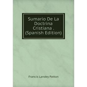 

Книга Sumario De La Doctrina Cristiana. (Spanish Edition)