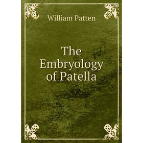 

Книга The Embryology of Patella