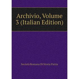 

Книга Archivio, Volume 3 (Italian Edition)