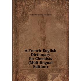 

Книга A French-English Dictionary for Chemists (Multilingual Edition)