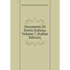 

Книга Documenti Di Storia Italiana, Volume 7 (Italian Edition)