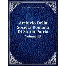 

Книга Archivio Della Società Romana Di Storia Patria. Volume 15