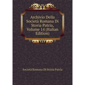 

Книга Archivio Della Società Romana Di Storia Patria, Volume 14 (Italian Edition)