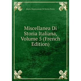 

Книга Miscellanea Di Storia Italiana, Volume 5