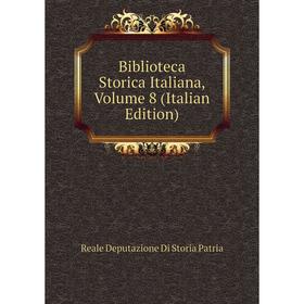 

Книга Biblioteca Storica Italiana, Volume 8 (Italian Edition)