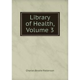 

Книга Library of Health, Volume 3