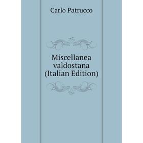 

Книга Miscellanea valdostana