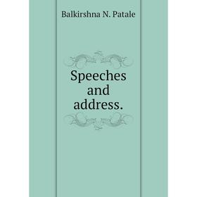 

Книга Speeches and address