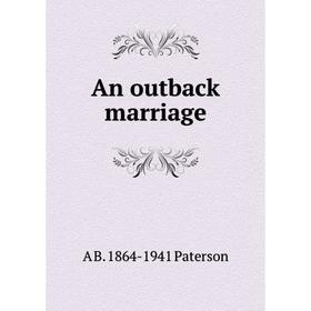 

Книга An outback marriage