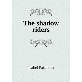 

Книга The shadow riders