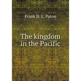 

Книга The kingdom in the Pacific