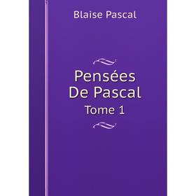 

Книга Pensées De Pascal. Tome 1