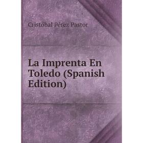 

Книга La Imprenta En Toledo