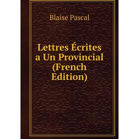 

Книга Lettres Écrites a Un Provincial