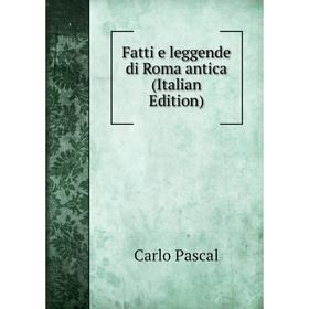 

Книга Fatti e leggende di Roma antica (Italian Edition)
