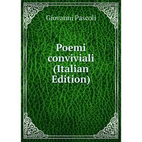 

Книга Poemi conviviali (Italian Edition)