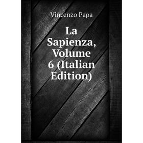 

Книга La Sapienza, Volume 6