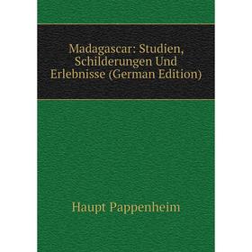 

Книга Madagascar: Studien, Schilderungen Und Erlebnisse